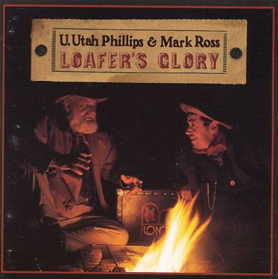 Album herunterladen U Utah Phillips & Mark Ross - Loafers Glory