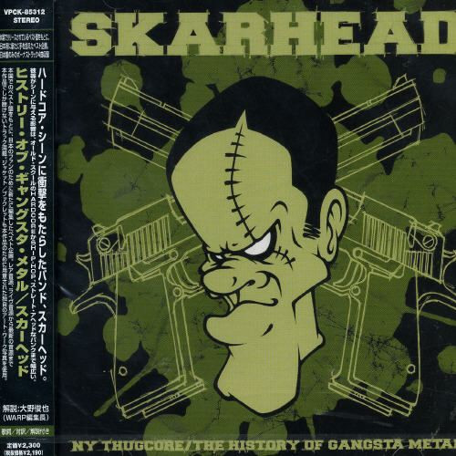 [2092] SKARHEAD / New York Thugcore The History of Gangsta Metal [国内盤・帯付き/ハードコア]