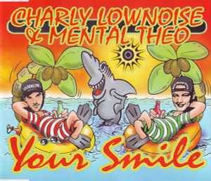 Your Smile - Charly Lownoise & Mental Theo