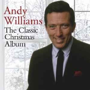 Andy Williams - The Classic Christmas Album album cover