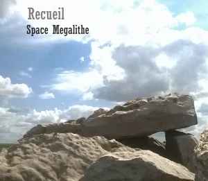 Space Megalithe - Recueil album cover