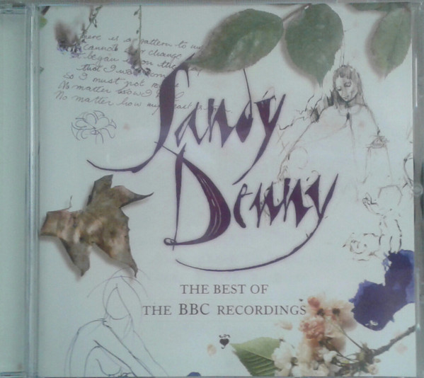 Sandy Denny – The Best Of The BBC Recordings (2008, CD) - Discogs