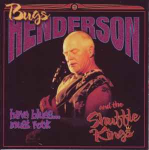 Bugs Henderson And The Stratoblasters – Texan Eagles (1992, CD) - Discogs