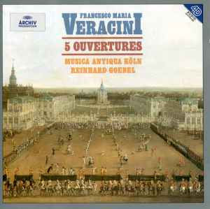 5 Ouvertures - Francesco Maria Veracini, Musica Antiqua Köln, Reinhard Goebel