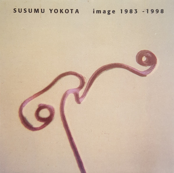 Susumu Yokota – Image 1983 - 1998 (1999, Vinyl) - Discogs