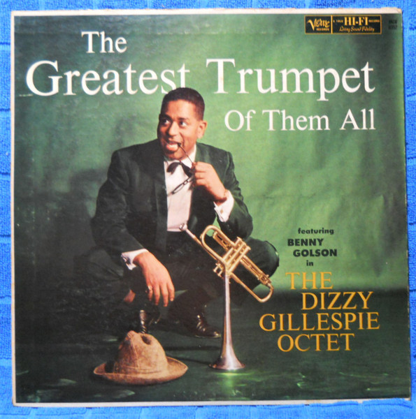 The Dizzy Gillespie Octet Featuring Benny Golson – The Greatest