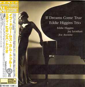 Eddie Higgins Trio – If Dreams Come True (2005, 24K Gold CD, CD 