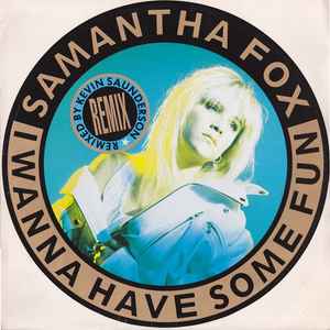Samantha Fox - I Wanna Have Some Fun (Remixed By Kevin Saunderson)