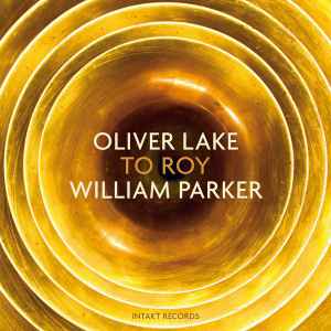To Roy - Oliver Lake, William Parker