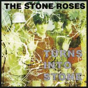 Turns Into Stone - The Stone Roses
