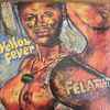 Fela Anikulapo Kuti* & Afrika 70* - Yellow Fever