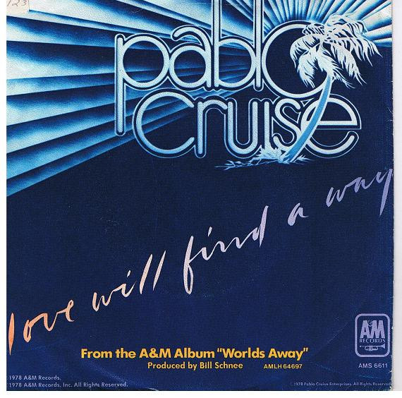 Pablo Cruise – Love Will Find A Way / Always Be Together (1978 