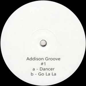 Dancer / Go La La  - Addison Groove