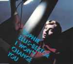 Cover of I Won't Change You, 2003-12-29, CD