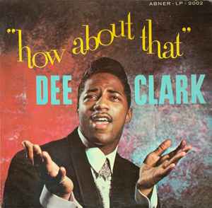How About That Dee Clark