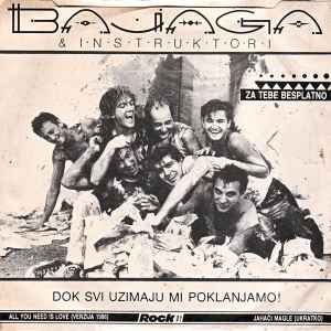 Bajaga I Instruktori - All You Need Is Love (Verzija 1986) / Jahači Magle (Ukratko)