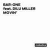 Bar-One Featuring Dilu Miller - Movin'
