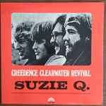 Creedence Clearwater Revival – Suzie Q (1969, Vinyl) - Discogs