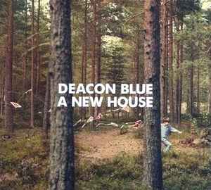 Deacon Blue - A New House album cover