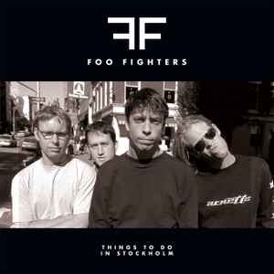Foo Fighters - Things To Do In Stockholm album cover