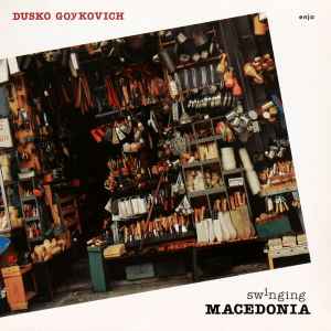 Dusko Goykovich – Swinging Macedonia (1983, DMM, Vinyl) - Discogs