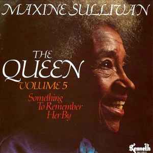 Maxine Sullivan - The Queen Volume 5: Something To Remember album cover