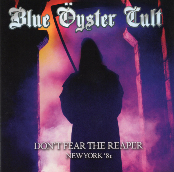 Blue Öyster Cult – Don't Fear The Reaper: New York '81 (2015