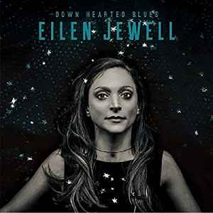 Down Hearted Blues - Eilen Jewell