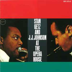 Stan Getz & J.J. Johnson at the Opera house / Stan Getz, saxo t | Getz, Stan (1927-1991). Saxo t