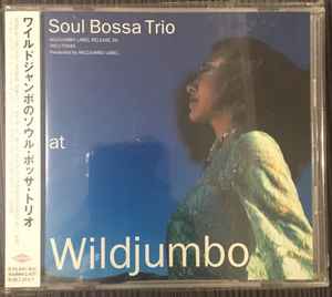 Soul Bossa Trio - At Wildjumbo | Releases | Discogs