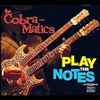 The Cobra-Matics - Play The Notes