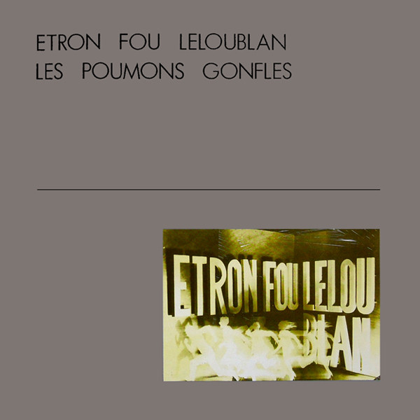 Etron Fou Leloublan – Les Poumons Gonflés (1985, Vinyl) - Discogs