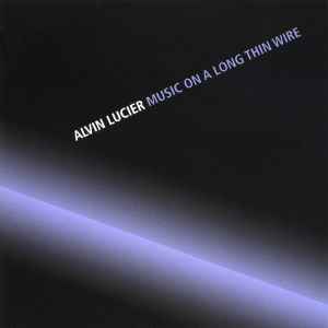 Music On A Long Thin Wire - Alvin Lucier