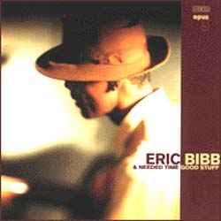 Good Stuff - Eric Bibb & Needed Time