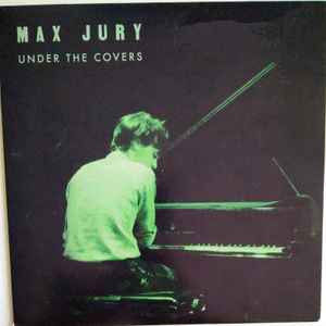 Max Jury - Under The Covers
