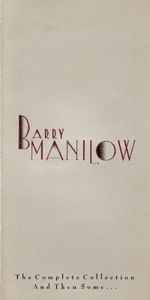 Barry Manilow - The Complete Collection And Then Some album cover