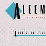 Aleem Featuring Leroy Burgess – Love's On Fire (1986, Vinyl