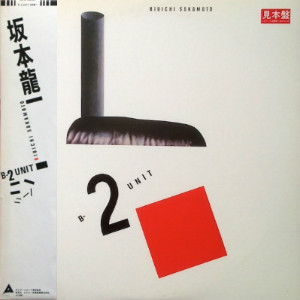 Riuichi Sakamoto = 坂本龍一 - B-2 Unit | Releases | Discogs