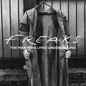 The Man Who Lived Underground - Freaks