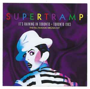 Supertramp - It’s Raining In Toronto ● Toronto 1983 – The Full FM Radio Broadcast album cover