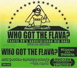 Koco a.k.a Shimokita – Who Got The Flava? (Early 90's Underground