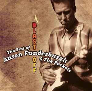 Anson Funderburgh & The Rockets - The Best of Anson Funderburgh & The Rockets: Blast Off album cover
