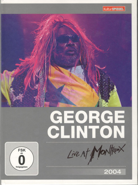 George Clinton & Parliament · Funkadelic – Live At Montreux 2004