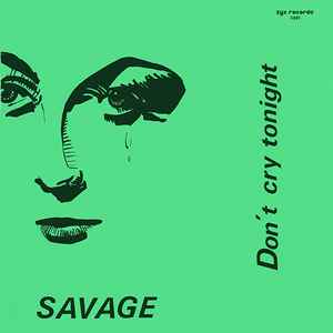 Savage – Don't Cry Tonight (1983, Orange Label, Vinyl) - Discogs