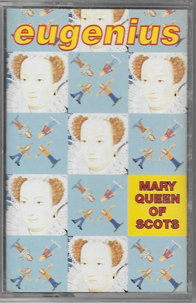 Eugenius – Mary Queen Of Scots (1994, Dolby HX Pro, Cassette