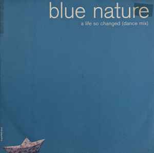 A Life So Changed (Dance Mix) - Blue Nature