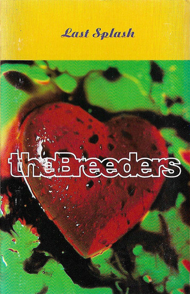 The Breeders – Last Splash (1993, SR, Dolby HX Pro, Cassette 