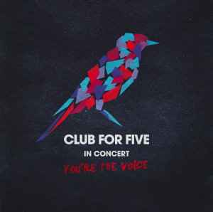Club For Five - In Concert - You're The Voice album cover