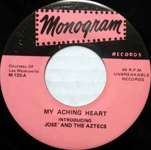 Jose And The Aztecs – My Aching Heart / Why Did She Leave Me (Vinyl) -  Discogs
