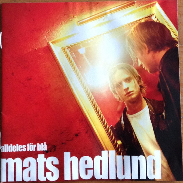 télécharger l'album Mats Hedlund - Alldeles För Blå